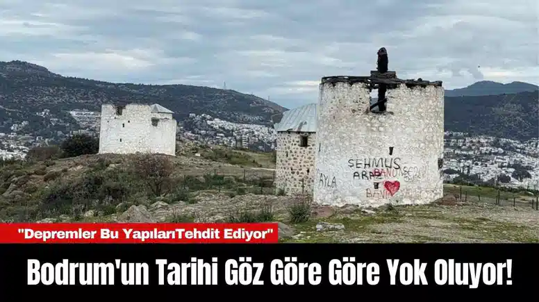 Bodrum'un Tarihi Göz Göre Göre Yok Oluyor!