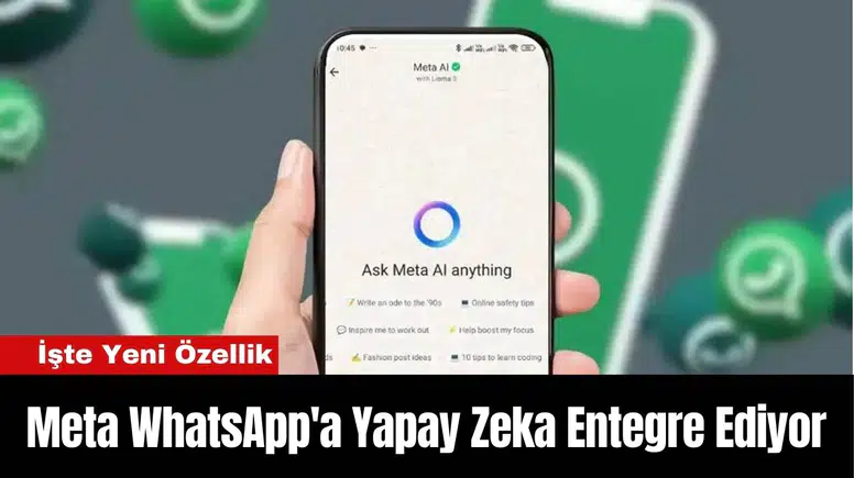 Meta WhatsApp'a Yapay Zeka Entegre Ediyor