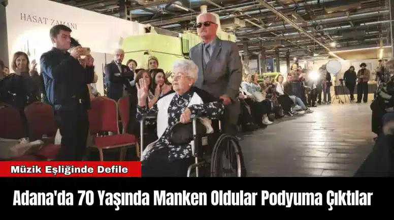 Adana'da 70 Yaşında Manken Oldular Podyuma Çıktılar