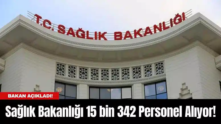 Sağlık Bakanlığı 15 bin 342 Personel Alıyor!