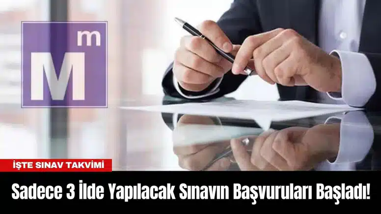 Sadece 3 İlde Yapılacak Sınavın Başvuruları Başladı! İşte Sınav Takvimi