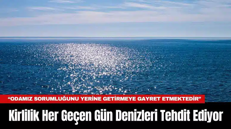 Kirlilik Her Geçen Gün Denizleri Tehdit Ediyor