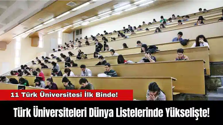 Türk Üniversiteleri Dünya Listelerinde Yükselişte!