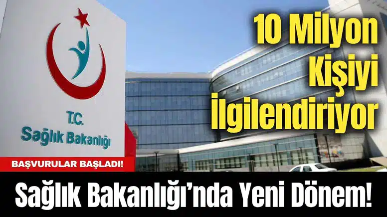 Sağlık Bakanlığı’nda Yeni Dönem! 10 Milyon Kişiyi İlgilendiriyor