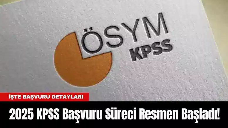 2025 KPSS Başvuru Süreci Resmen Başladı!