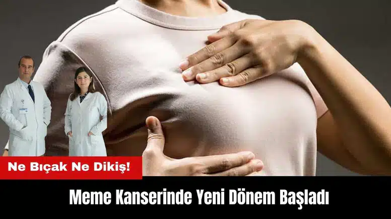 Ne Bıçak Ne Dikiş! Meme Kanserinde Yeni Dönem Başladı
