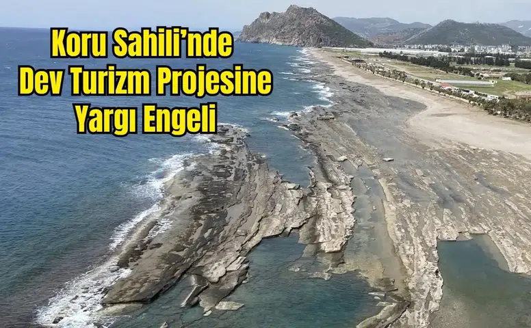 Gazipaşa Koru Sahili'ndeki Otel Projesinin ÇED Kararı İptal Edildi