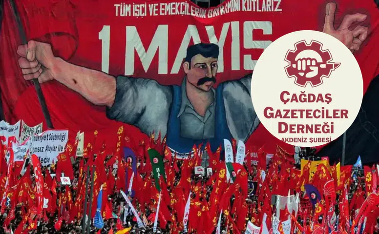 ÇGD Akdeniz’den 1 Mayıs Çıkışı: "Kalemimiz Özgür, Sesimiz Alanlarda Olacak!"