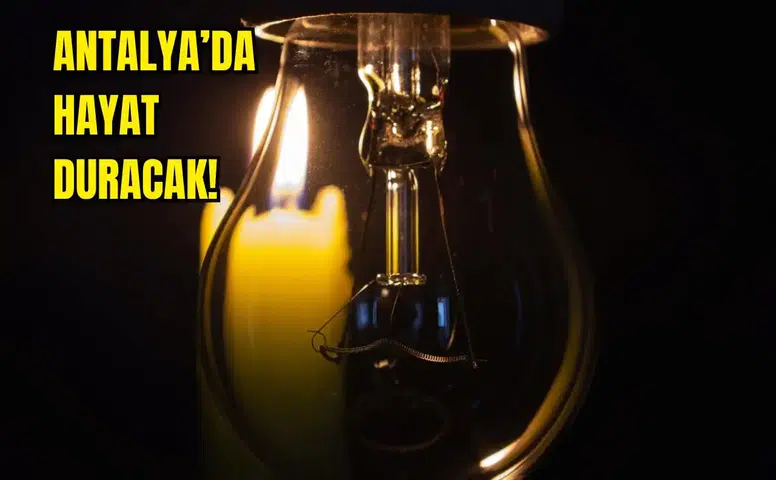 Antalya'da 3 Gün Boyunca Saatlerce Elektrik Olmayacak!