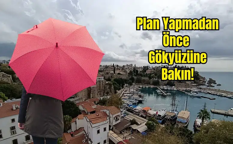 Antalyalılar Dikkat! Yağmur Hangi İlçeleri Vuracak?