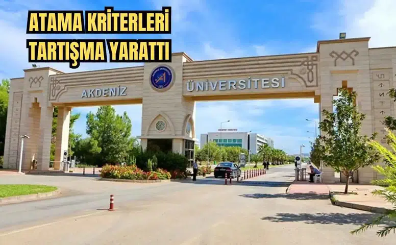 Akdeniz Üniversitesi'nde "Adrese Teslim" Kadro mu?