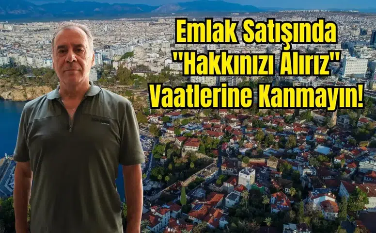 Antalya Emlak Piyasasında Rayiç Bedel Krizi Büyüdü! Uzmanlar Uyardı