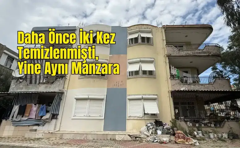 Serik’te Önce Çöp Evdi, Şimdi Çöp Apartman Oldu, Çile Bitmedi