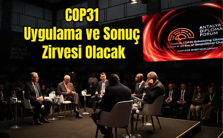 Antalya’da COP31 İçin Somut Adımlar Vurgusu