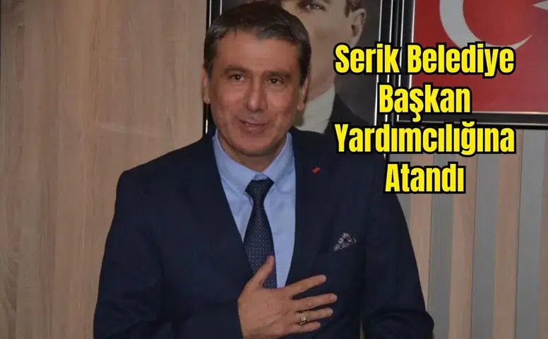 Serik Belediyesi'nde Mehmet Balık’ın Yerine Gelen İsim Belli Oldu