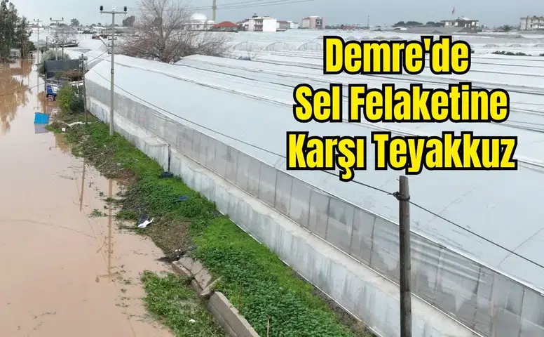 Demre'de Seralar Kuvvetli Yağışa Teslim