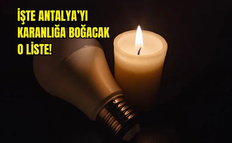 Antalya’da Binlerce Hane 3 Gün Elektriksiz Kalacak