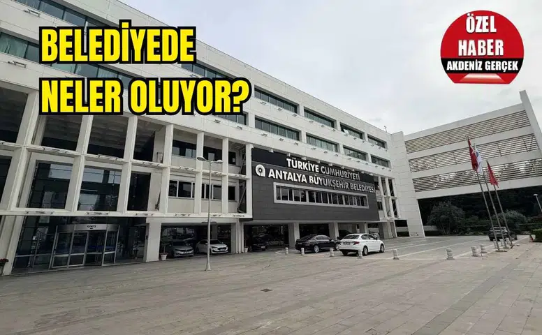 Antalya Büyükşehir Belediyesi'nde Müfettiş Detayı!