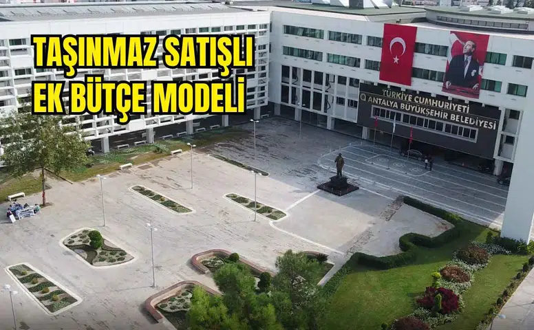 Antalya Büyükşehir Meclisi'nde 9,4 Milyar TL'lik Ek Bütçe Teklifi Görüşüldü