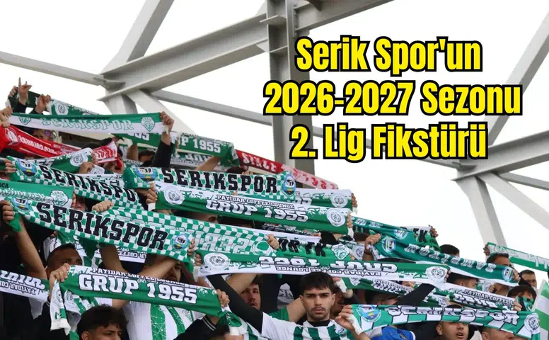 Serik Spor 2026-2027 Sezonu 2. Lig Fikstürü Çekildi!