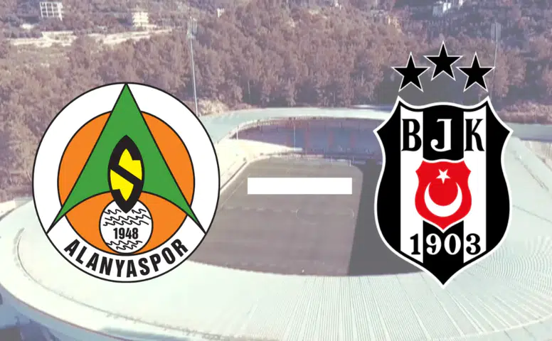 Alanyaspor - Beşiktaş Maçı Ne Zaman, Saat Kaçta İşte Muhtemel 11'ler