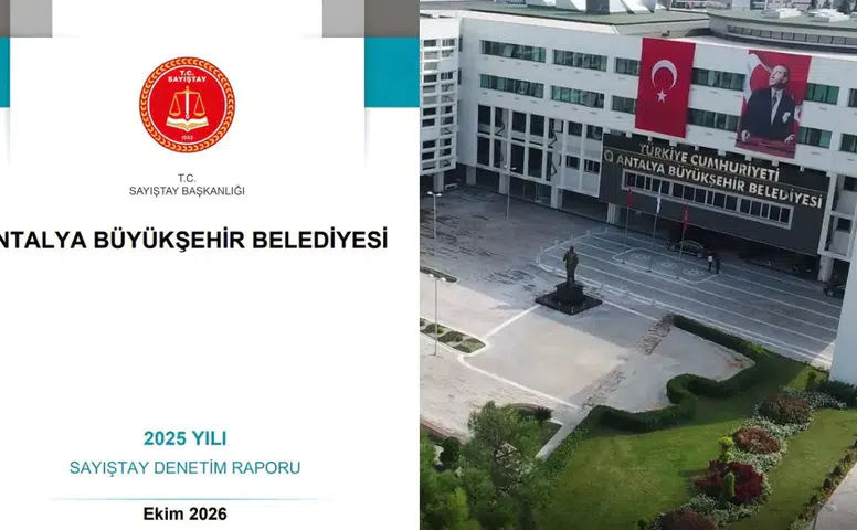 Antalya Büyükşehir Belediyesinde Sayıştay’dan 7 Kritik Bulgu!