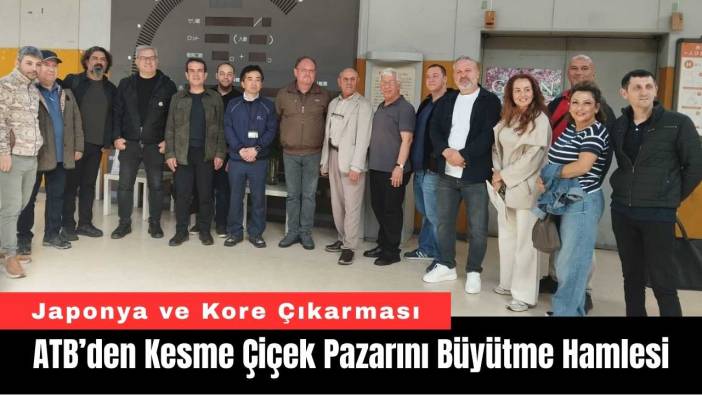 ATB’den Kesme Çiçek Pazarını Büyütme Hamlesi
