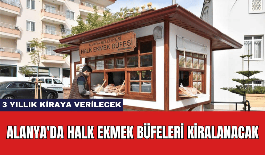 Alanya'da Halk Ekmek Büfeleri Kiralanacak