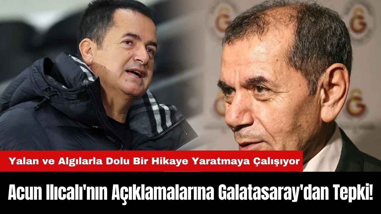 Acun Ilıcalı'nın Açıklamalarına Galatasaray'dan Tepki!