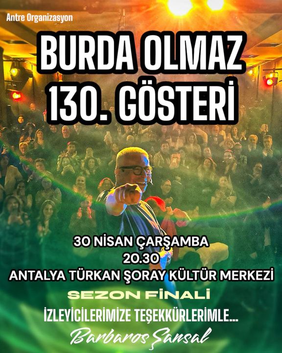 Barbaros Şansal Burda Olmaz'ın 130. Gösterisi Ile Antalya'da 2