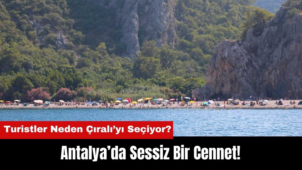 Antalya’da Sessiz Bir Cennet Turistler Neden Çıralı’yı Seçiyor (1)