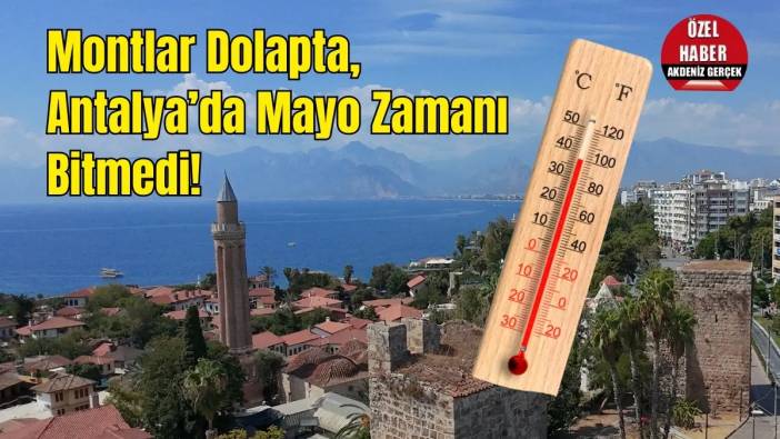 Antalya'da Sonbahar Görünümlü Yaz! 10-14 Eylül’de 38 Derece Bekleniyor