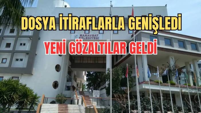 Manavgat Belediyesi Operasyonunda 2. Dalga Gözaltılar Devam Ediyor!