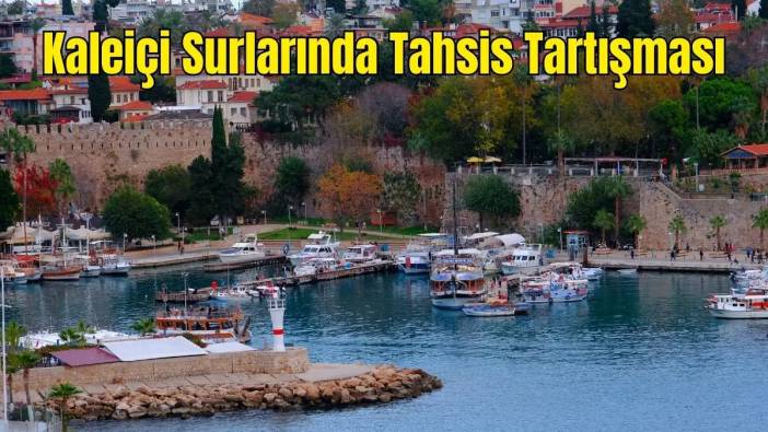 Antalya Kaleiçi Surları Satılmamış, Kiralanmamış, Tahsisle 20 Yıldır Önü Kapatılmış