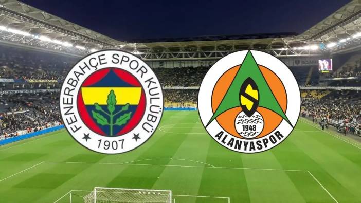 Fenerbahçe - Alanyaspor Maçı Ne Zaman Saat Kaçta Hangi Kanalda?