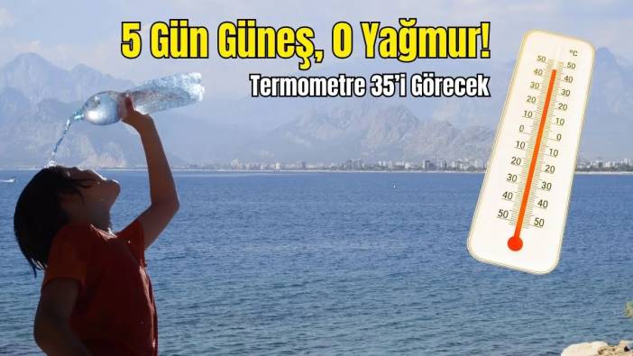 Antalya'da Bu Hafta da Yağmur Yok! 21-25 Eylül Arası Güneşe Doyacağız