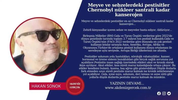 Meyve ve sebzelerdeki pestisitler Chernobyl nükleer santrali kadar kanserojen