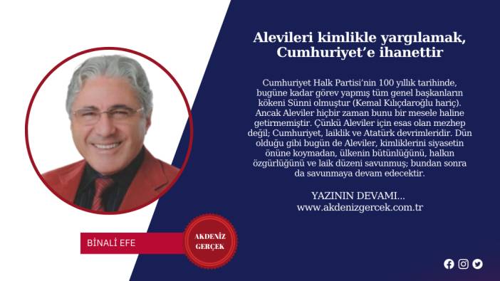 Alevileri kimlikle yargılamak, Cumhuriyet’e ihanettir