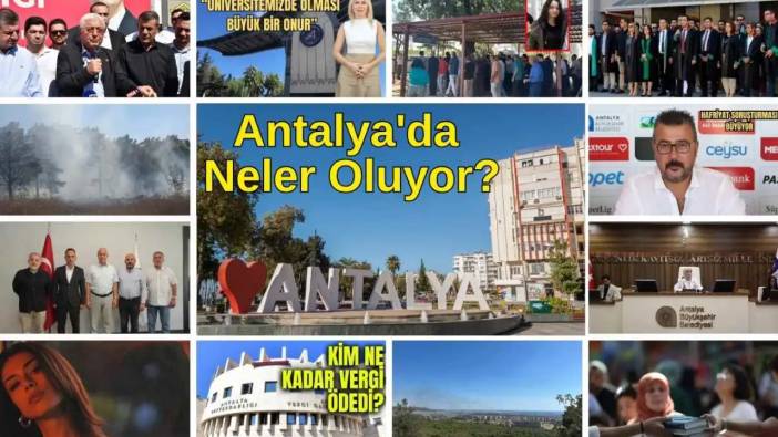 Antalya’da 1 Ekim Gündemi: Gözaltları, Vergi Rekortmenleri...