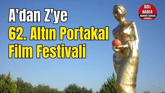 Antalya’da Sinema Şöleni Perde Açıyor: A'dan Z'ye 62. Altın Portakal Film Festivali