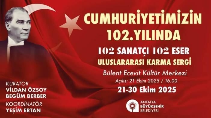 Antalya'da Cumhuriyetin 102. Yılında 102 Sanatçıdan 102 Eser