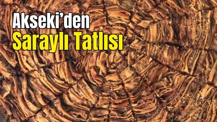 Cevizli, Pekmezli, Tescil Adayı: Akseki Saraylı Tatlısı Nasıl Yapılır?