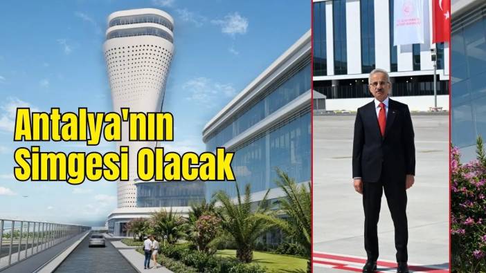 Antalya Havalimanı’na 77 Metrelik Yeni Kule: Antalya'nın Simgesi Olacak