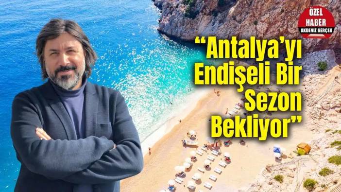 Antalya’da Turizmde Fırtına Öncesi Sessizlik! 2026 Sezonu Nasıl Geçecek?