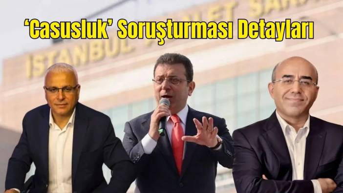 İmamoğlu, Özkan ve Yanardağ 'Casusluk' Soruşturmasında Tutuklandı