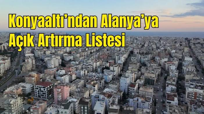 512 Arsa Satılacak! Antalya’da Milyonluk Arsalar Yatırımcıların Radarında