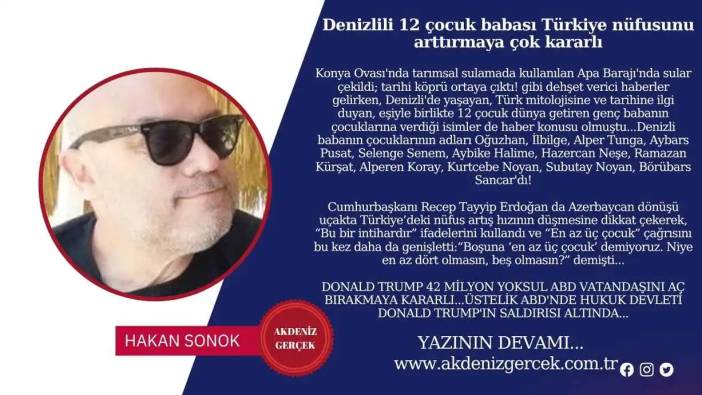 Denizlili 12 çocuk babası Türkiye nüfusunu arttırmaya çok kararlı