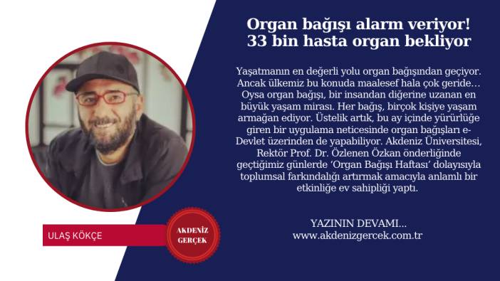 Organ bağışı alarm veriyor! 33 bin hasta organ bekliyor
