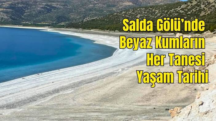 Dünya’nın En Eski Canlı Arşivi: Salda Gölü Neden Korunmalı?