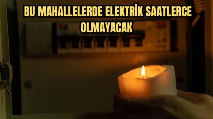 29-30 Kasım’da Antalya’da Hayat Duracak! Hangi İlçelerde Elektrik Kesintisi Yaşanacak?